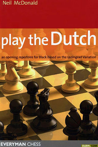 Opening Repertoire: The Killer Dutch Rebooted – Everyman Chess